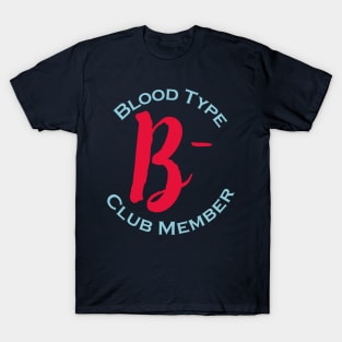 Blood type B minus club member - Red letters T-Shirt